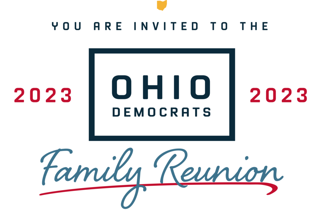 You are invited to the 2023 Ohio Democrats Family Reunion.